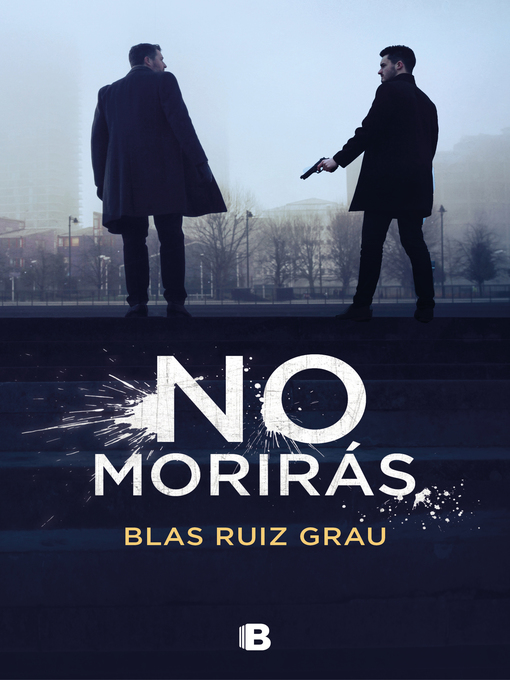 Title details for No morirás (Nicolás Valdés 3) by Blas Ruiz Grau - Wait list
